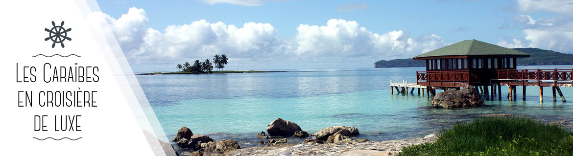 croisiere luxe caraibes