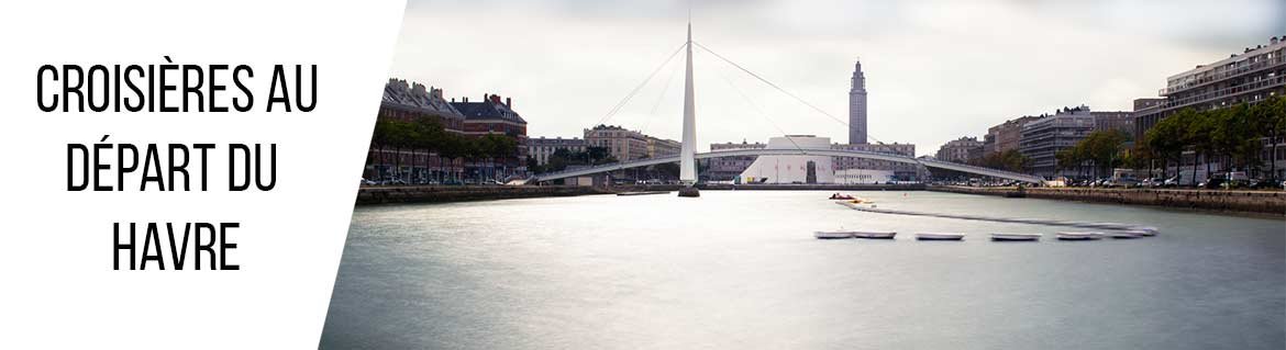 Croisières au départ de Le Havre